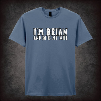 Im Brian And So Is My Wife Monty Pythons Life of Brian inspired unisex T-shirt with graphic design