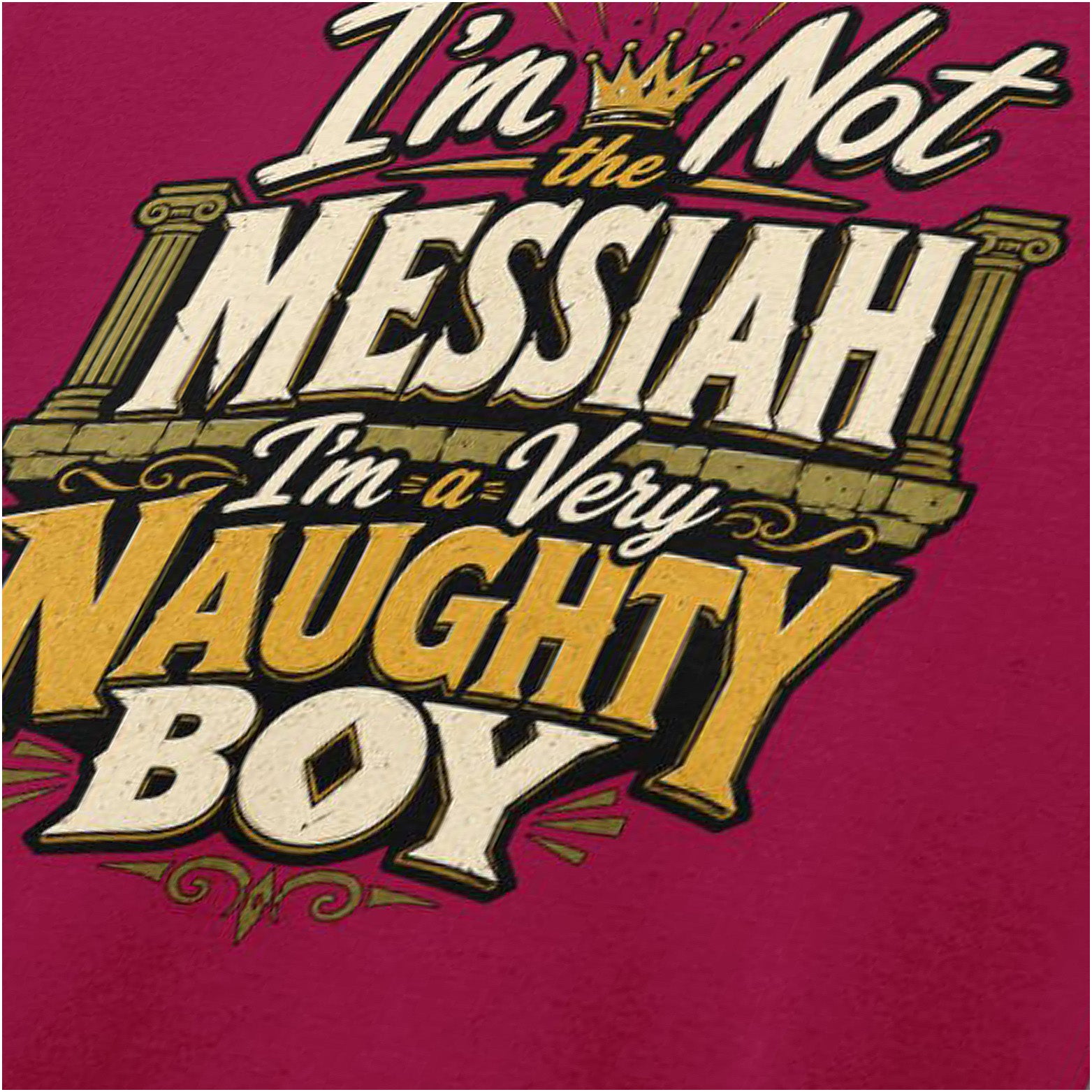 ‘I'm not the messiah I'm a very naughty boy' quote close up T-shirt in cardinal red from Monty Python’s Life of Brian