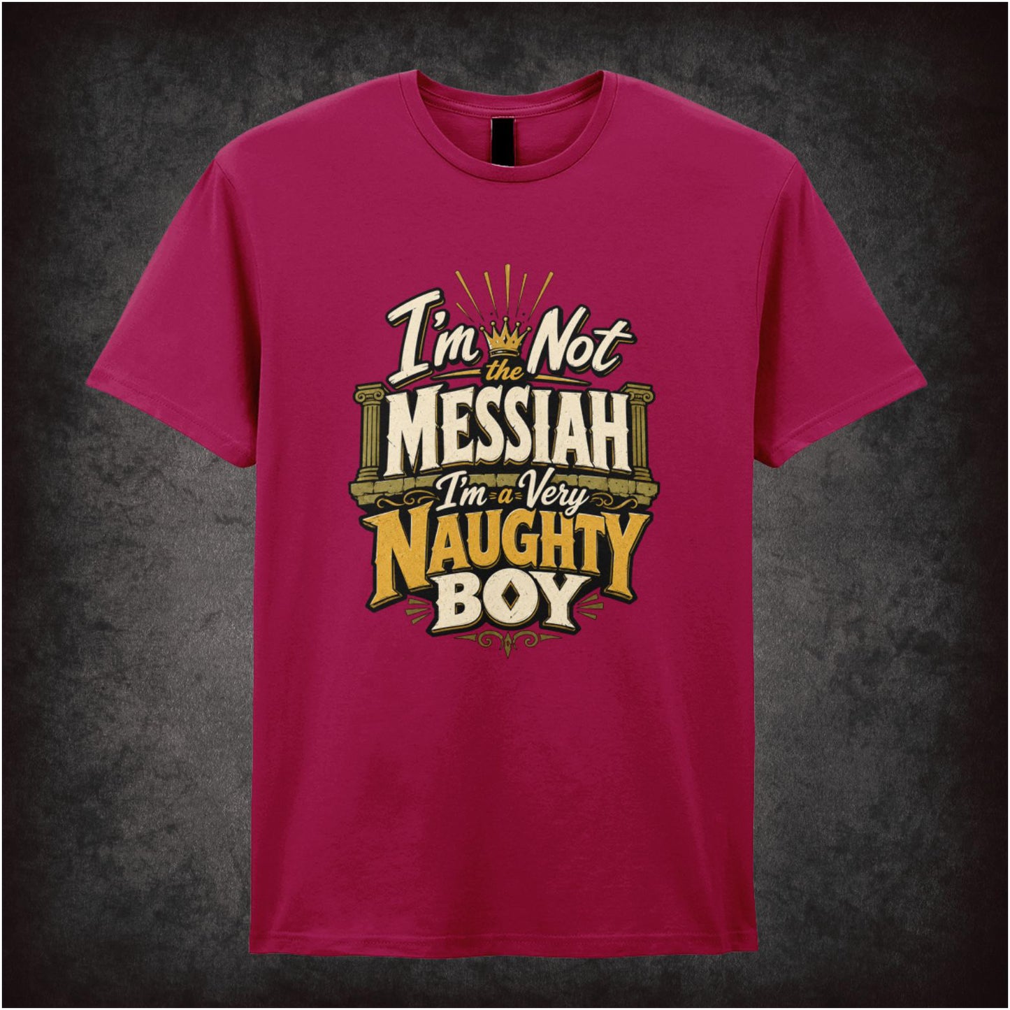 ‘I'm not the messiah I'm a very naughty boy' quote T-shirt in cardinal red from Monty Python’s Life of Brian