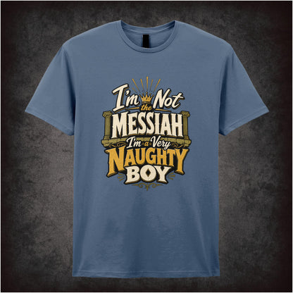 ‘I'm not the messiah I'm a very naughty boy' quote T-shirt in indigo from Monty Python’s Life of Brian