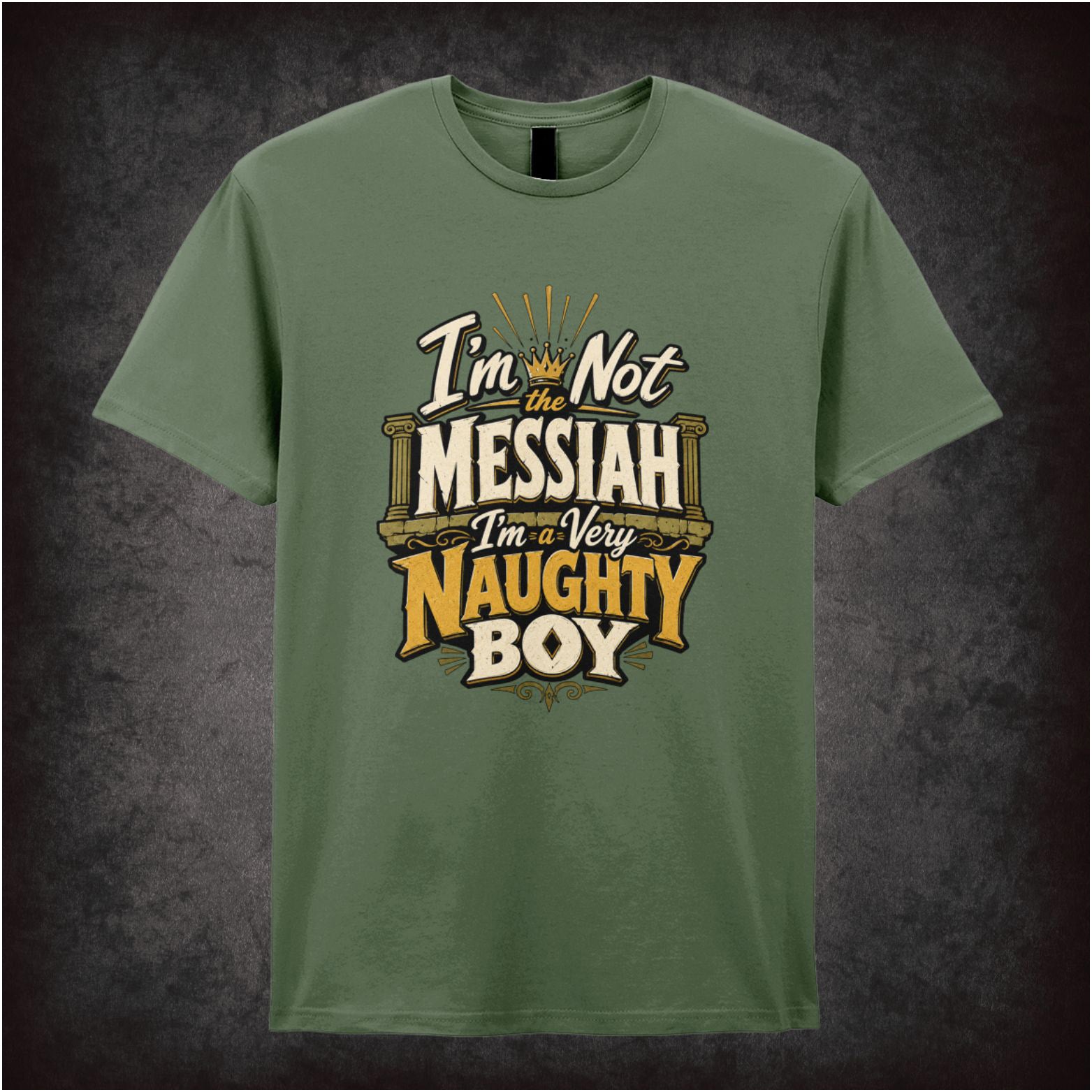‘I'm not the messiah I'm a very naughty boy' quote T-shirt in military green from Monty Python’s Life of Brian