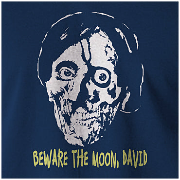 BEWARE THE MOON DAVID - AN AMERICAN WEREWOLF IN LONDON INSPIRED SOFT STYLE UNISEX T SHIRT