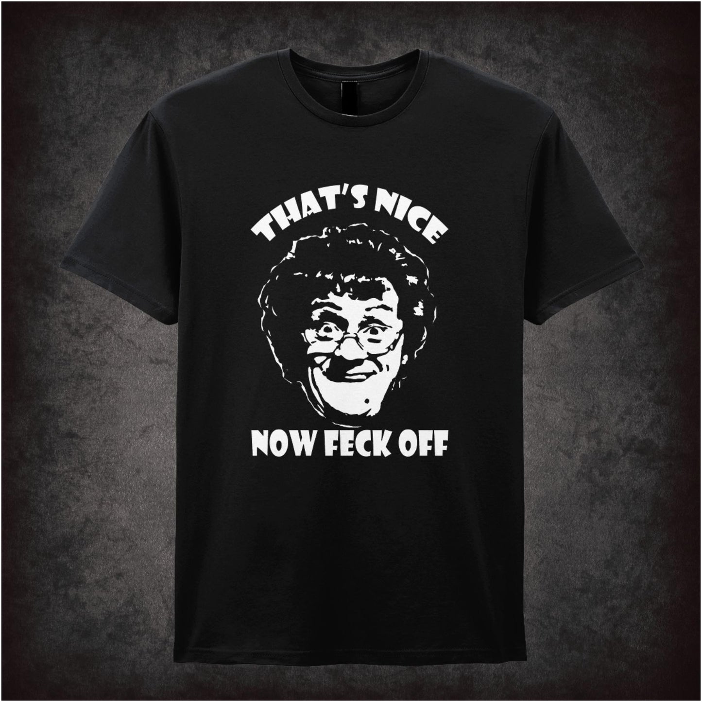 That’s Nice, Now Feck Off – Cult Irish Sitcom Graphic T-Shirt