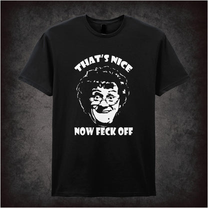 That’s Nice, Now Feck Off – Cult Irish Sitcom Graphic T-Shirt