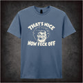 THAT'S NICE NOW FECK OFF T-SHIRT