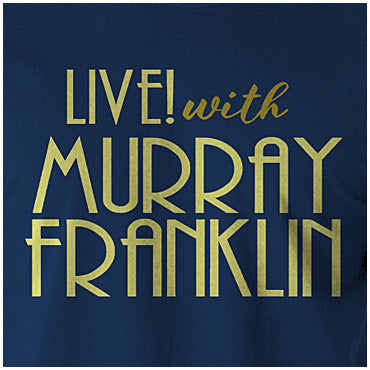 Live With Murray Franklin - Joker Inspired Unisex T Shirt