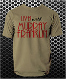 Live With Murray Franklin - Joker Inspired Unisex T Shirt