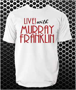 Live With Murray Franklin - Joker Inspired Unisex T Shirt