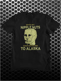 Spin My Nipple Nuts And Send Me To Alaska - Red Dwarf Inspired T Shirt