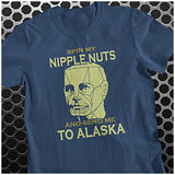 Spin My Nipple Nuts And Send Me To Alaska - Red Dwarf Inspired T Shirt