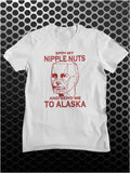 Spin My Nipple Nuts And Send Me To Alaska - Red Dwarf Inspired T Shirt