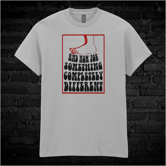 And Now For Something Completely Different - Monty Python Inspired Unisex T Shirt