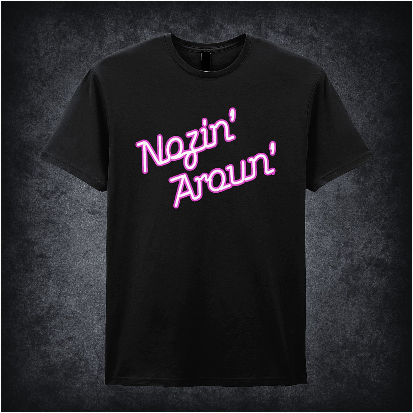 Black soft style unisex T-shirt featuring the phrase "Nosin' Aroun'" inspired by The Young Ones, in bold, neon-style lettering.