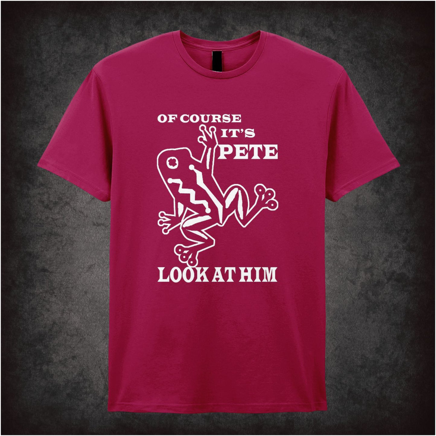 Of Course It's Pete, Look at Him – Softstyle Unisex Graphic T-Shirt