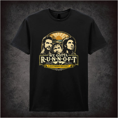 ‘We gotta R-U-N-N-O-F-T’ quote T-shirt in black from O Brother, Where Art Thou?