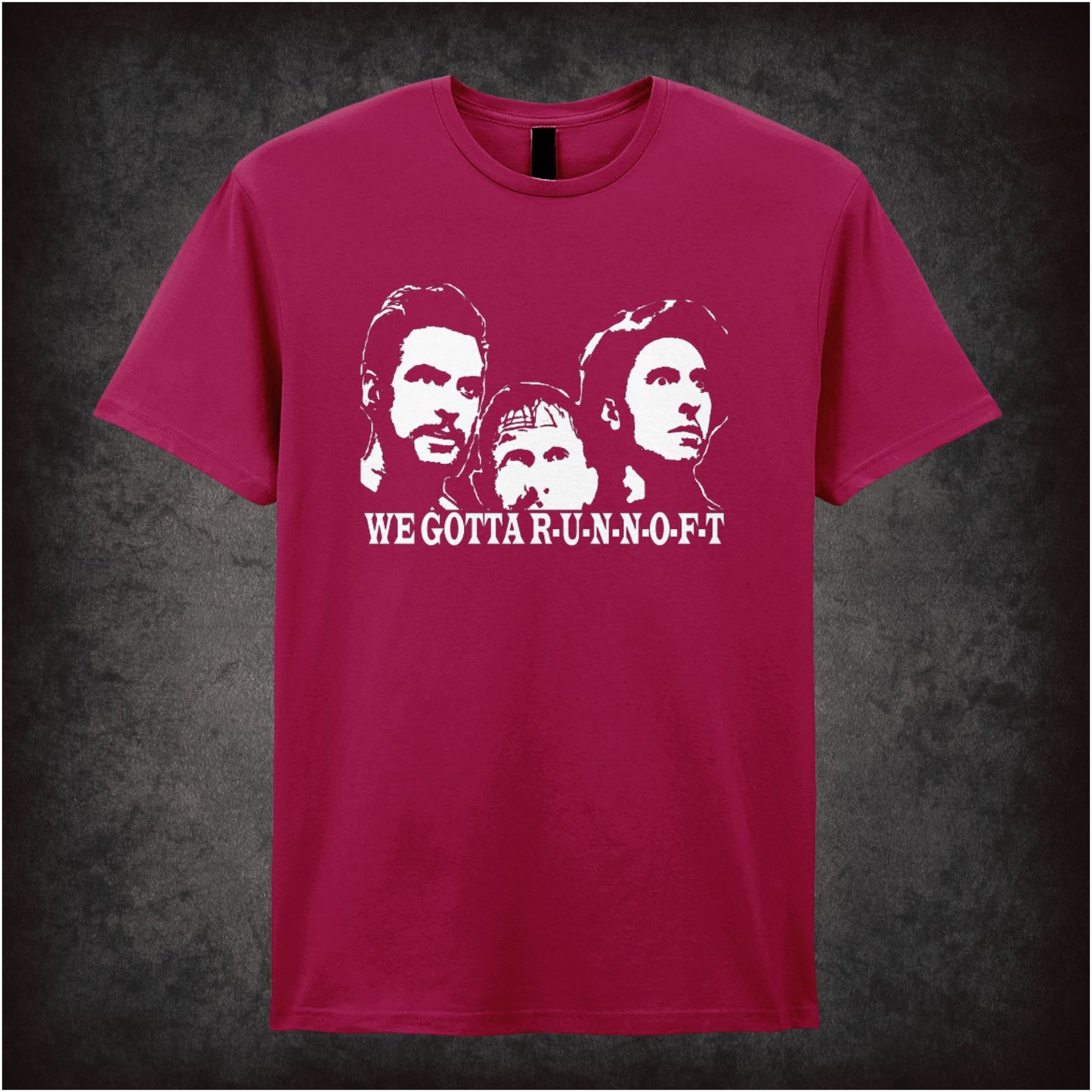 We Gotta R-U-N-N-O-F-T – Softstyle Unisex Graphic T-Shirt