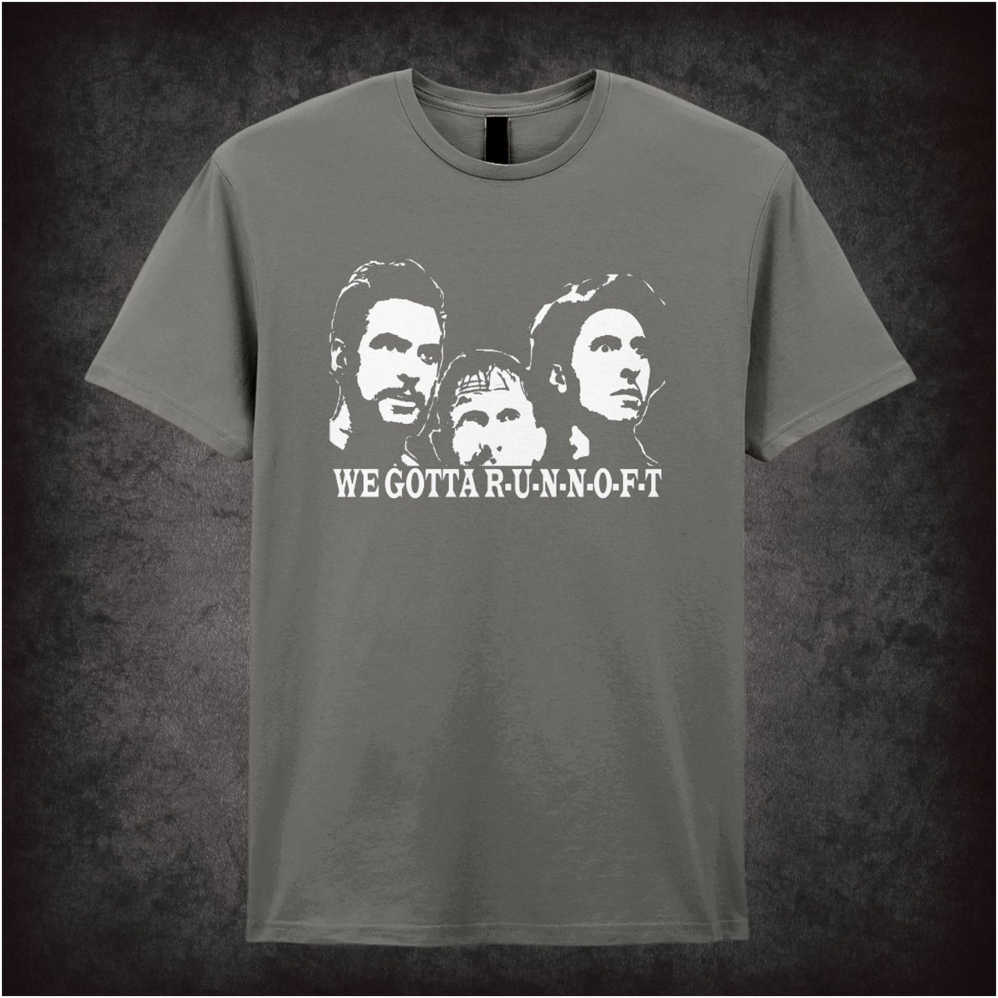 We Gotta R-U-N-N-O-F-T – Softstyle Unisex Graphic T-Shirt