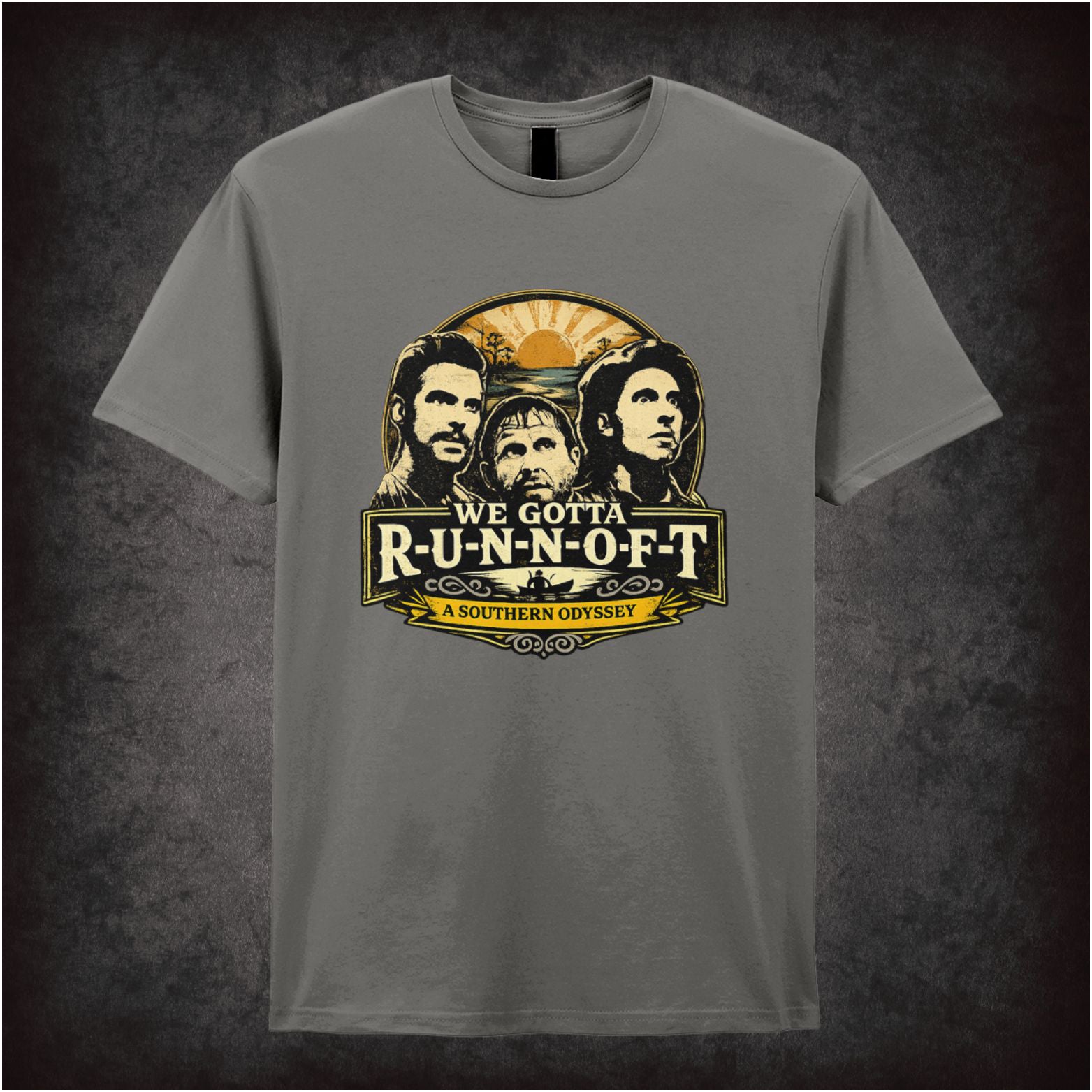 ‘We gotta R-U-N-N-O-F-T’ quote T-shirt in charcoal from O Brother, Where Art Thou?