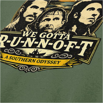 ‘We gotta R-U-N-N-O-F-T’ quote T-shirt close up in military green from O Brother, Where Art Thou?