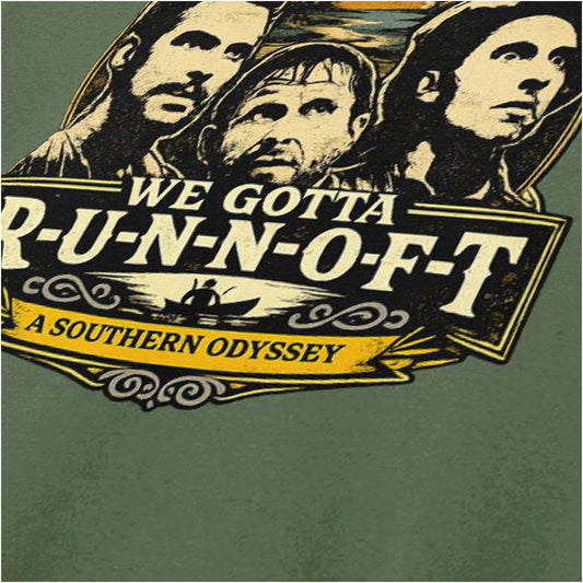 ‘We gotta R-U-N-N-O-F-T’ quote T-shirt close up in military green from O Brother, Where Art Thou?