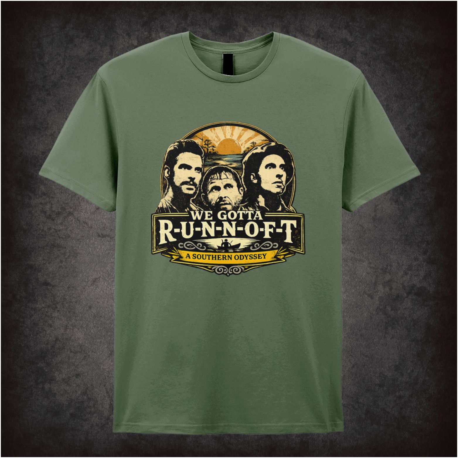 ‘We gotta R-U-N-N-O-F-T’ quote T-shirt in military green from O Brother, Where Art Thou?