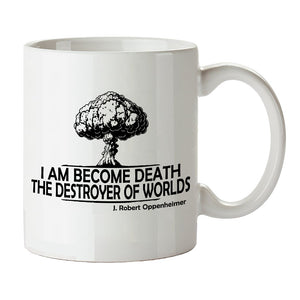 J Robert Oppenheimer Quote Inspired Mug - "I Am Become Death The Destroyer Of Worlds" Mug