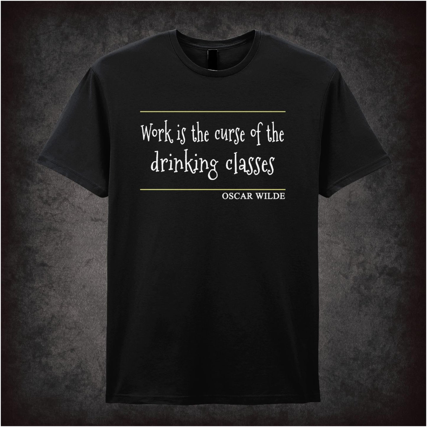 Work Is The Curse Of The Drinking Classes – Cult Literary Quote Graphic T-Shirt