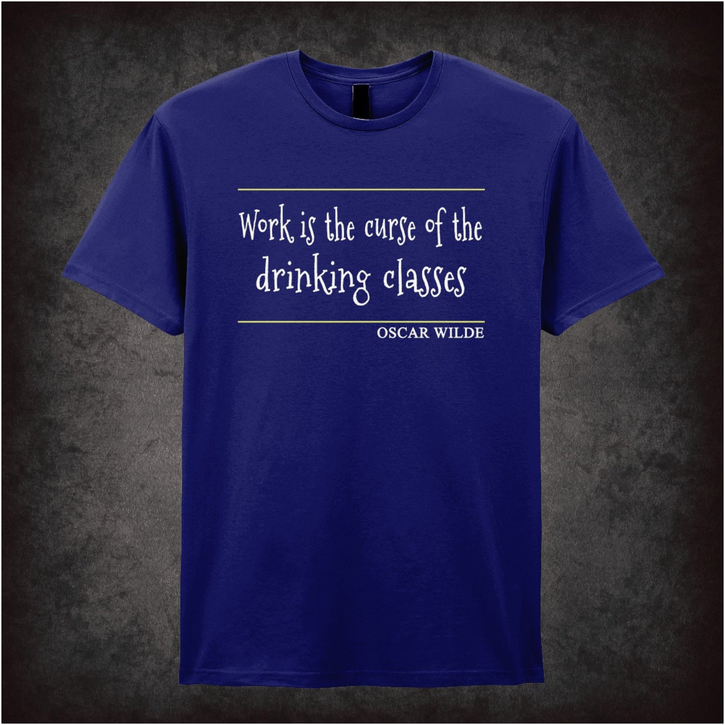 Work Is The Curse Of The Drinking Classes – Cult Literary Quote Graphic T-Shirt