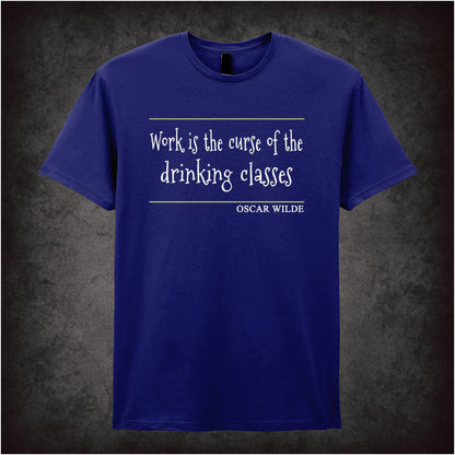 Work Is The Curse Of The Drinking Classes – Cult Literary Quote Graphic T-Shirt