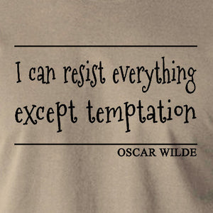 Oscar Wilde Quote Inspired T Shirt - "I Can Resist Everything Except Temptation" T Shirt