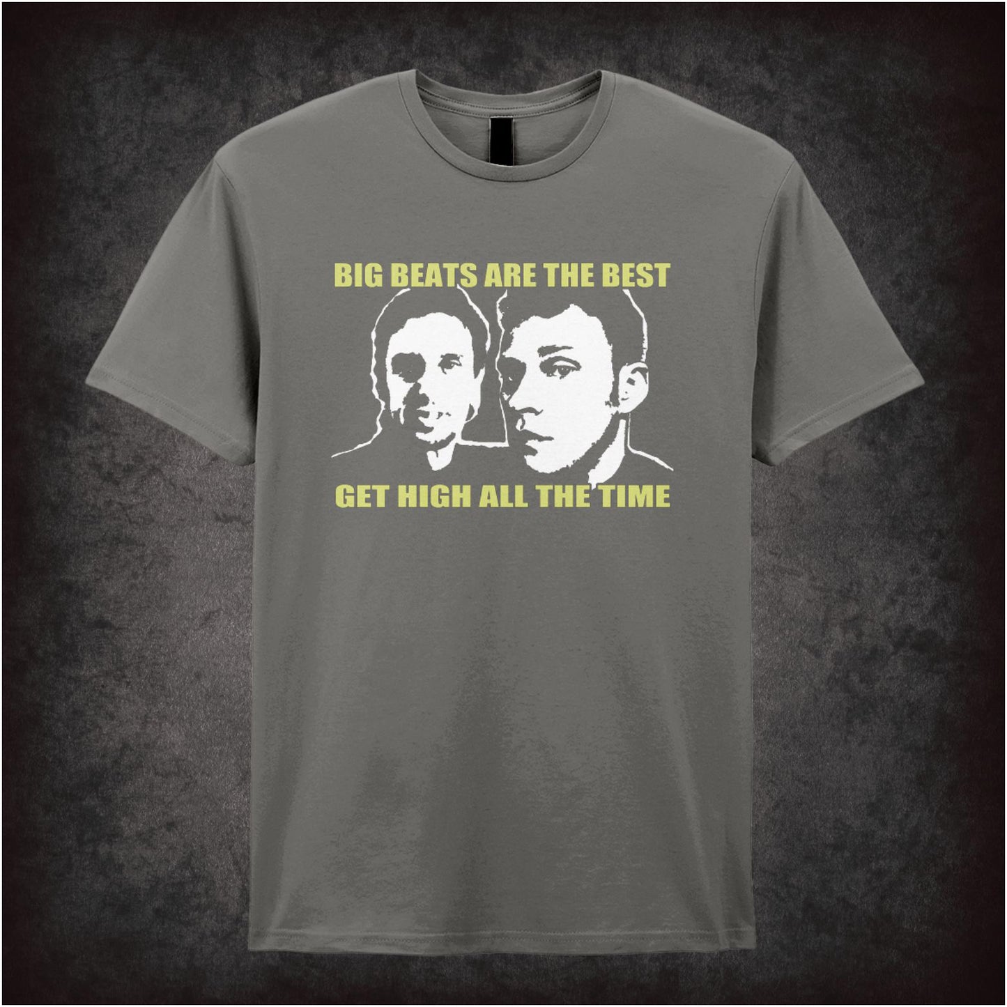 Big Beats Are The Best Get High All The Time – Cult British Comedy Graphic T-Shirt