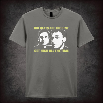 Big Beats Are The Best Get High All The Time – Cult British Comedy Graphic T-Shirt