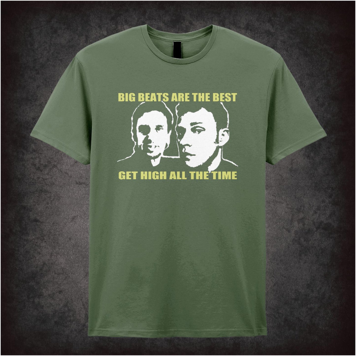 Big Beats Are The Best Get High All The Time – Cult British Comedy Graphic T-Shirt