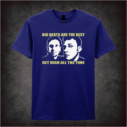 Big Beats Are The Best Get High All The Time – Cult British Comedy Graphic T-Shirt