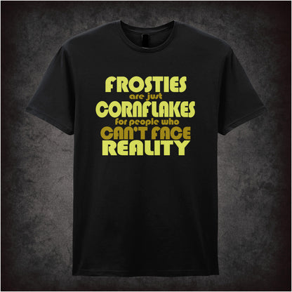 “Mark Corrigan ‘Frosties are just Cornflakes for people who can’t face reality’ T-shirt in black from Peep Show”
