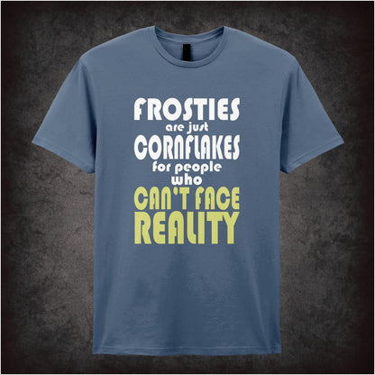Frosties Are Just Cornflakes For People Who Can’t Face Reality – Cult British Comedy Graphic T-Shirt