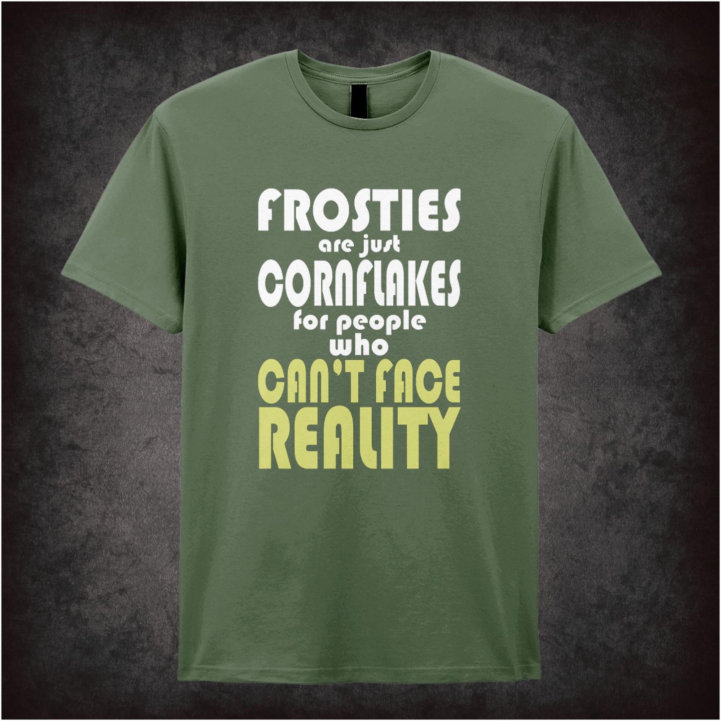 Frosties Are Just Cornflakes For People Who Can’t Face Reality – Cult British Comedy Graphic T-Shirt