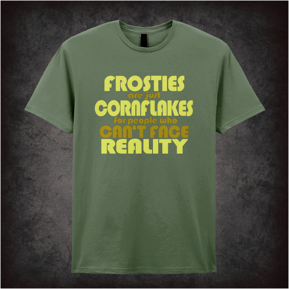 “Mark Corrigan ‘Frosties are just Cornflakes for people who can’t face reality’ T-shirt in military green from Peep Show”