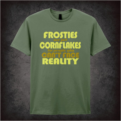 “Mark Corrigan ‘Frosties are just Cornflakes for people who can’t face reality’ T-shirt in military green from Peep Show”