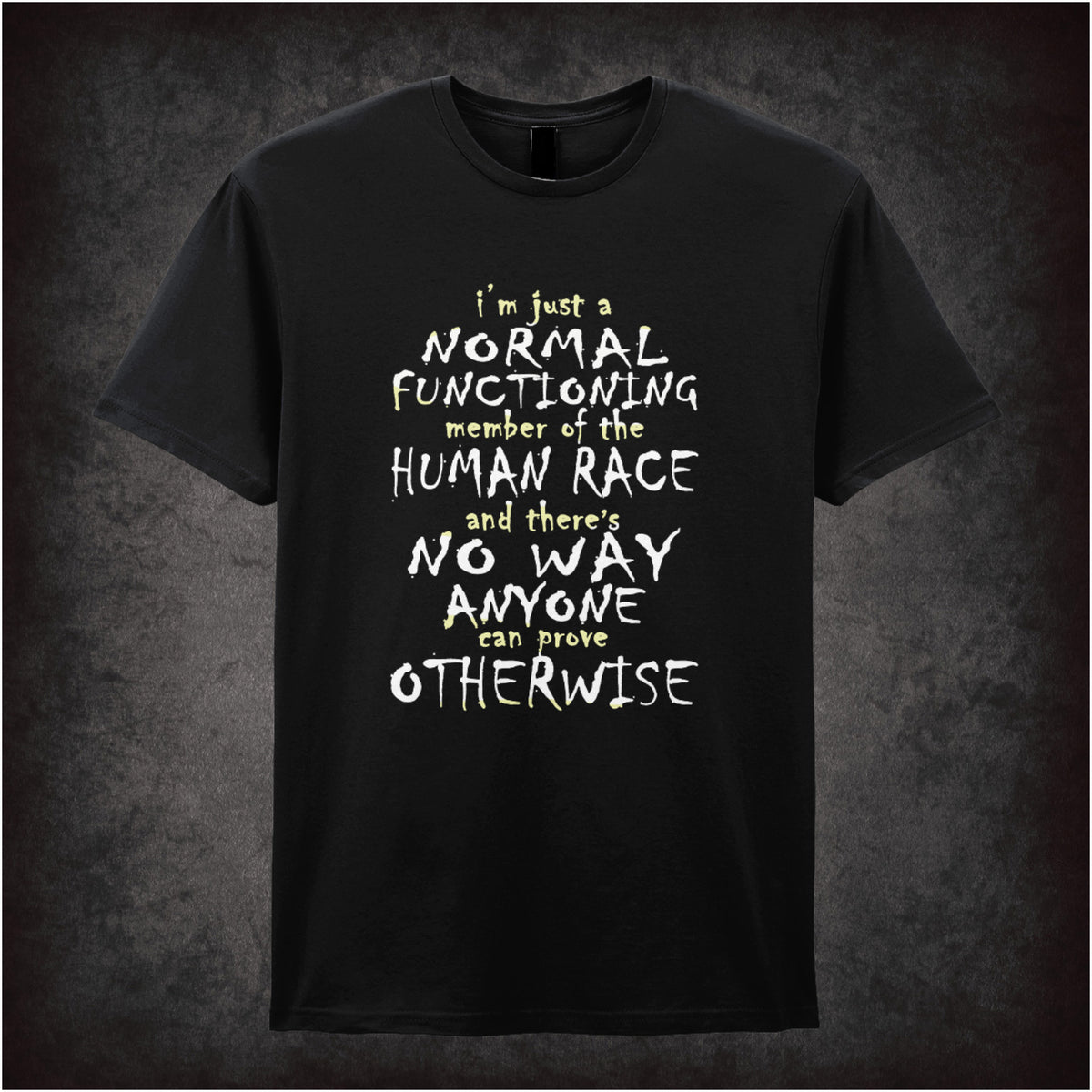 “Mark Corrigan ‘I’m just a normal functioning member of the human race and there's no way anyone can prove otherwise’ T-shirt in black from Peep Show”