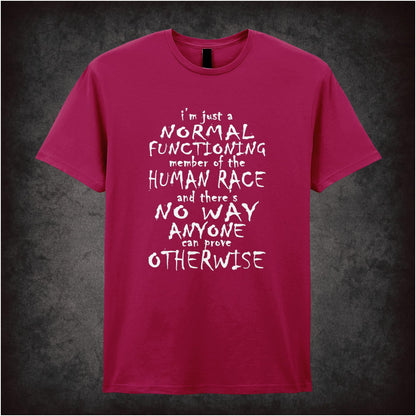 I’m Just A Normal Functioning Member Of The Human Race And There’s No Way Anyone Can Prove Otherwise – Cult British Comedy Graphic T-Shirt