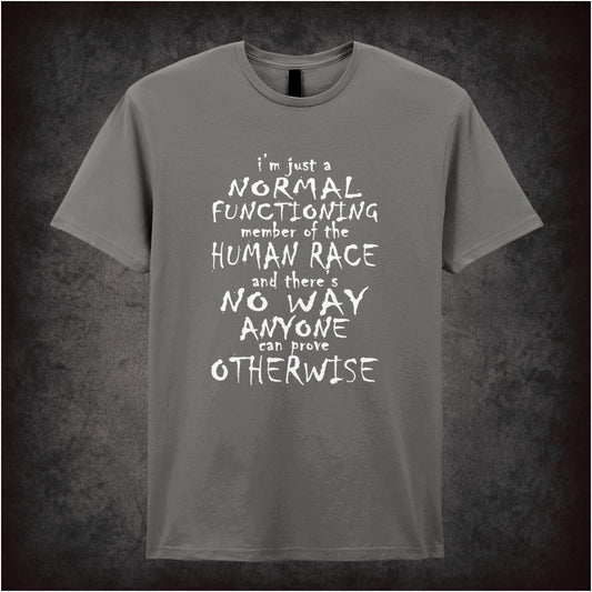 I’m Just A Normal Functioning Member Of The Human Race And There’s No Way Anyone Can Prove Otherwise peep show inspired unisex T-shirt with graphic design