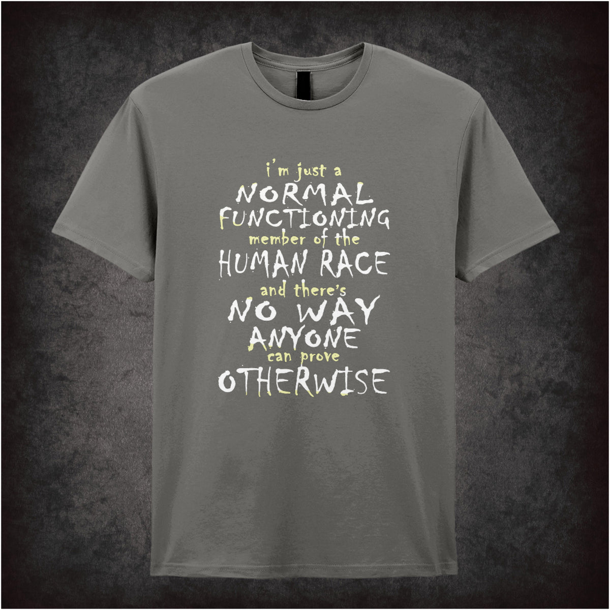 “Mark Corrigan ‘I’m just a normal functioning member of the human race and there's no way anyone can prove otherwise’ T-shirt in charcoal from Peep Show”