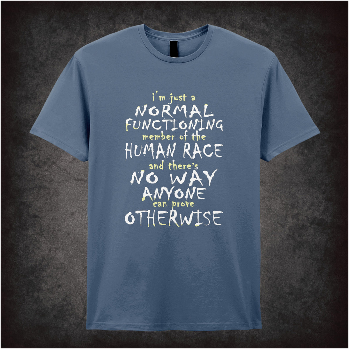 “Mark Corrigan ‘I’m just a normal functioning member of the human race and there's no way anyone can prove otherwise’ T-shirt in indigo from Peep Show”