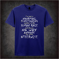 I'M JUST A NORMAL FUNCTIONING MEMBER OF THE HUMAN RACE AND THERE'S NO WAY ANYONE CAN PROVE OTHERWISE T-SHIRT