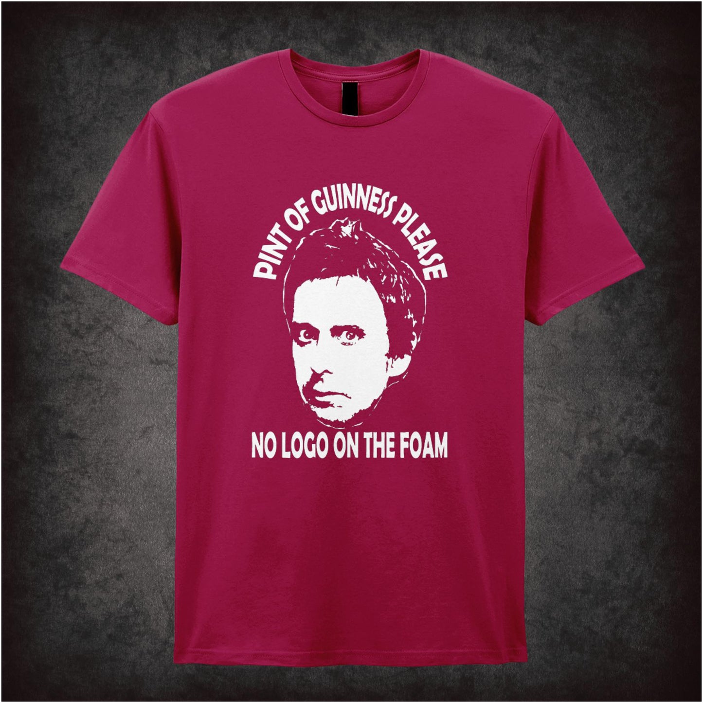 Pint Of Guinness Please No Logo On The Foam – Cult British Comedy Graphic T-Shirt