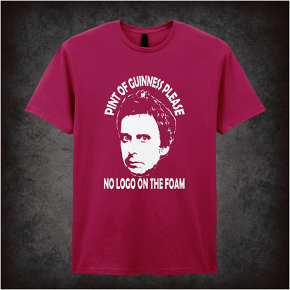 Pint Of Guinness Please No Logo On The Foam – Cult British Comedy Graphic T-Shirt