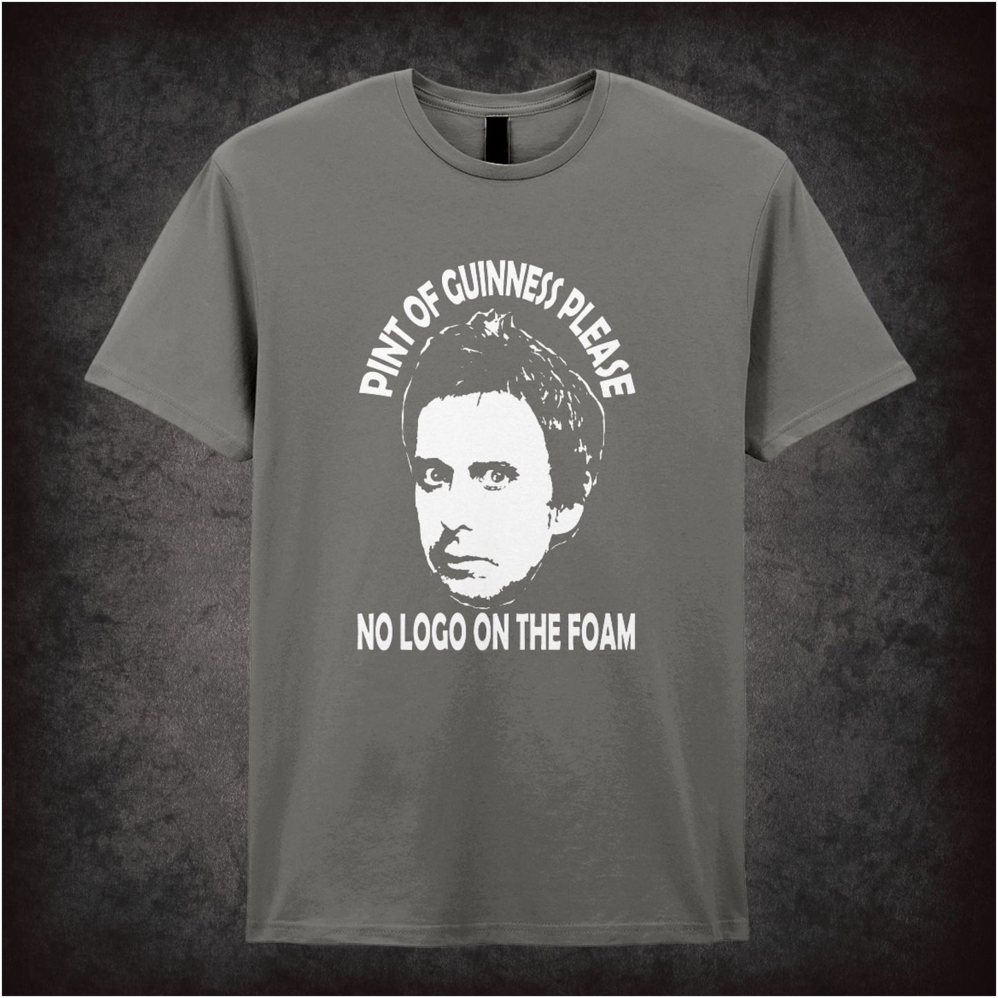 Pint Of Guinness Please No Logo On The Foam – Cult British Comedy Graphic T-Shirt