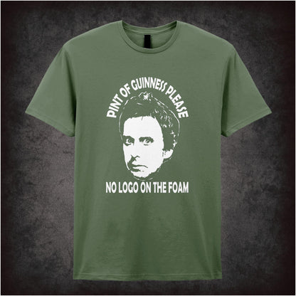 Pint Of Guinness Please No Logo On The Foam – Cult British Comedy Graphic T-Shirt