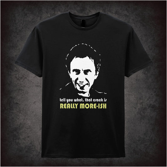 tell you what that crack is really more-ish peep show inspired unisex T-shirt with graphic design